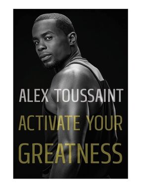 NEW Activate Your Greatness by Alex Toussaint Hardcover Book